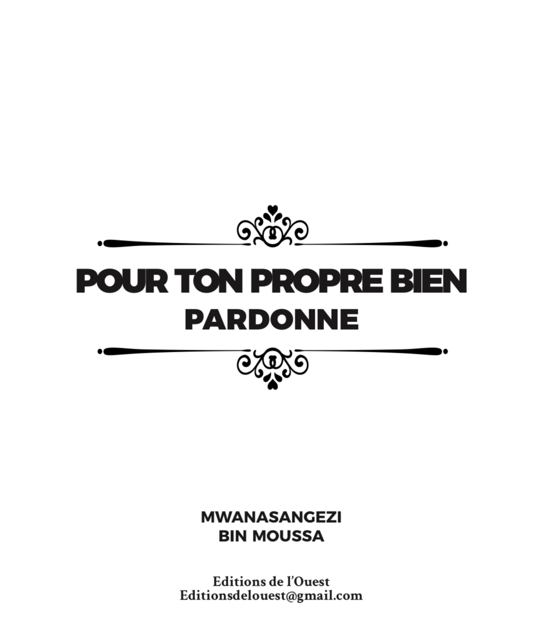 POUR TON PROPRE BIEN  PARDONNE